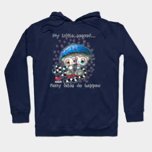 My little secret... Fairy tales do happen Hoodie